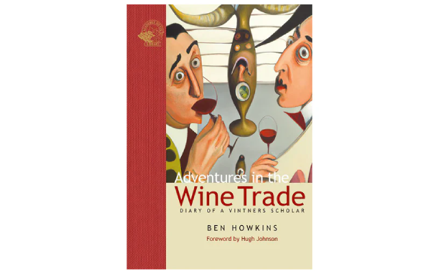 Adventures in the Wine Trade' by Ben Howkins Books