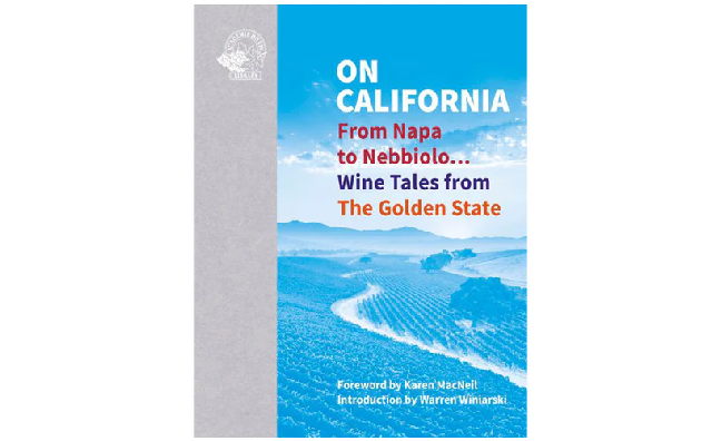 'On California. From Napa to Nebbiolo... Wines Tales from the Golden State'